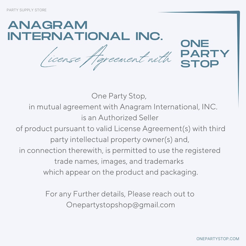 Puede incluir: Un documento blanco titulado Anagram International Inc. License Agreement with One Party Stop. El texto indica que One Party Stop es un vendedor autorizado de productos bajo acuerdos de licencia v&aacute;lidos y tiene permiso para usar marcas registradas.