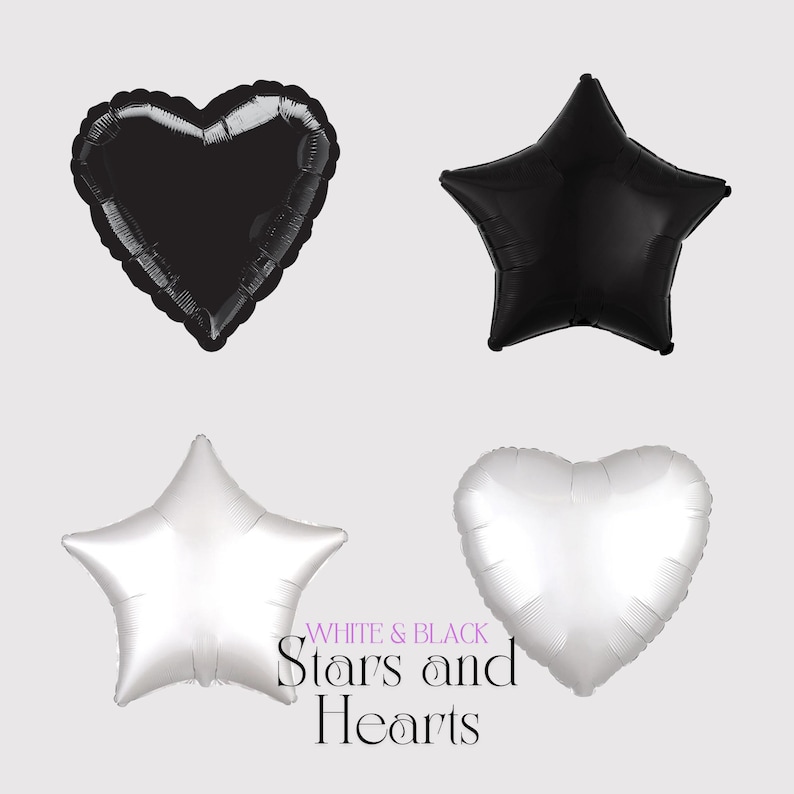 May include: Four foil balloons in the shape of hearts and stars. Two balloons are black and two balloons are silver. The balloons are arranged in a square pattern. The text "WHITE & BLACK Stars and Hearts" is printed below the balloons.
