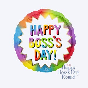 Puede incluir: Un globo redondo de aluminio de 46 cm con un borde de colores del arco&iacute;ris y un centro blanco con forma de estrella dentada. El texto HAPPY BOSS'S DAY! est&aacute; impreso en letras multicolores en el centro. El logo Anagram es visible abajo.