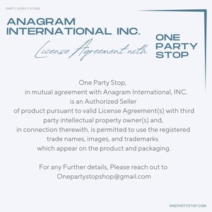 May include: A white document titled Anagram International Inc. License Agreement with One Party Stop. The text states that One Party Stop is an authorized seller of products under valid license agreements, permitted to use registered trade names and trademarks.
