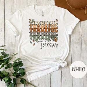 Thankful Teacher Shirt, Thanksgiving Teacher Shirt, Teacher Gift, Gifts For Teachers, Teacher Tshirt, Teacher Appreciation, Teacher Clothes