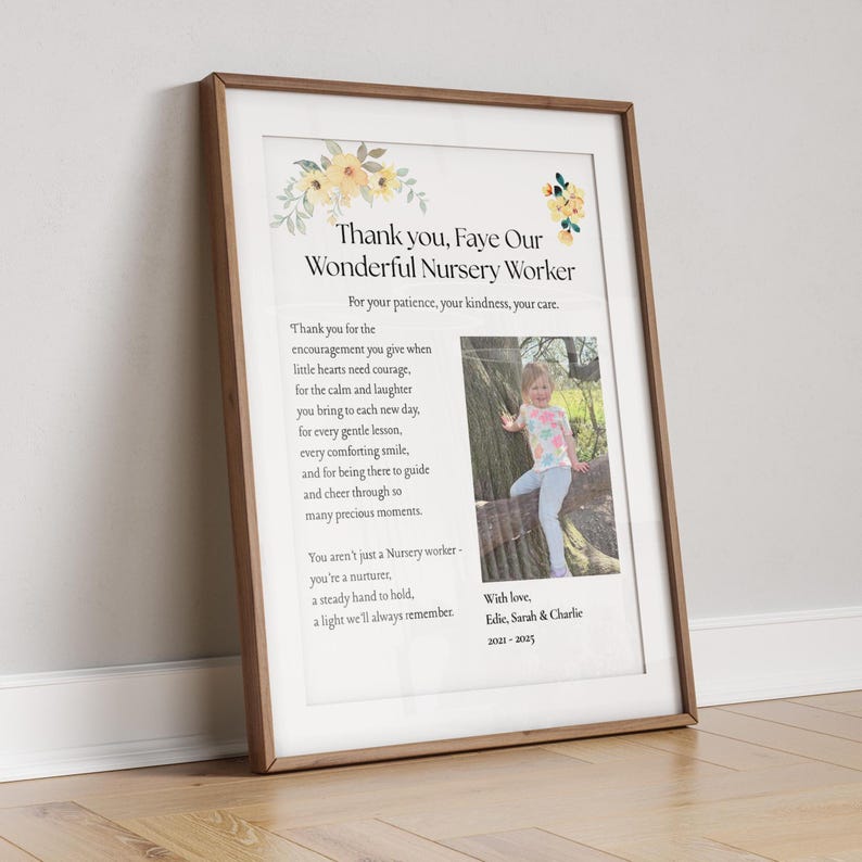 May include: Framed print with a wooden frame. The print features text that reads "Thank you, Faye Our Wonderful Nursery Worker" with a photo of a child. Floral accents and additional text are also included.