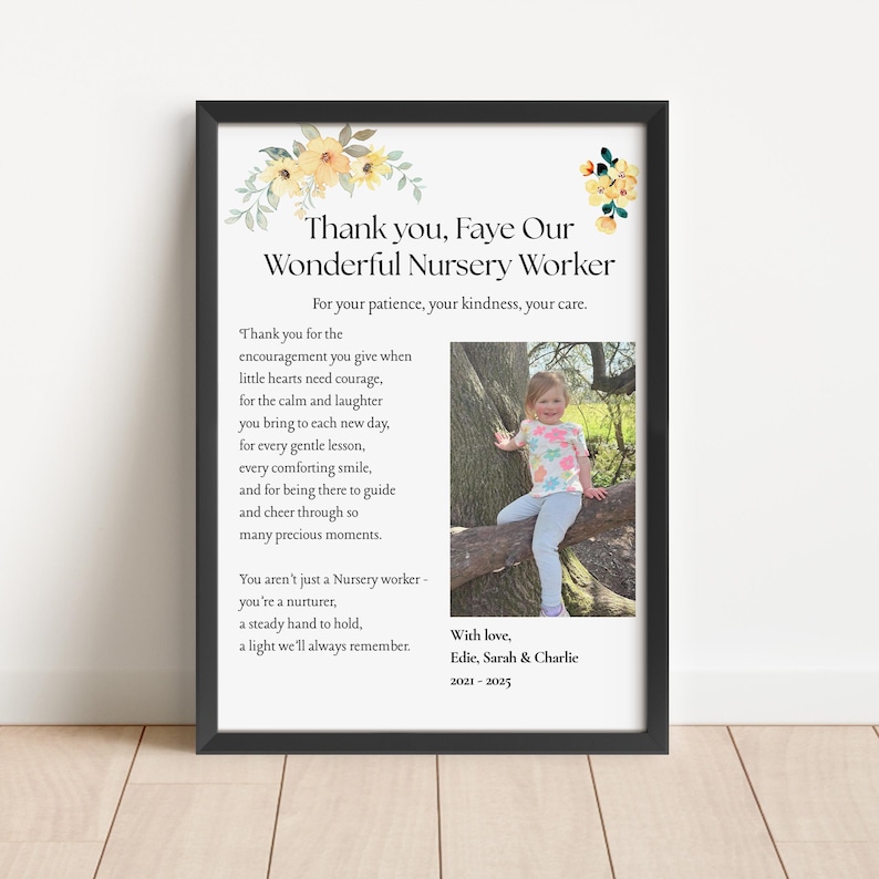May include: A framed print with the text "Thank you, Faye Our Wonderful Nursery Worker." The print includes a photo of a young girl and floral accents. The text expresses gratitude for patience, kindness, and care.