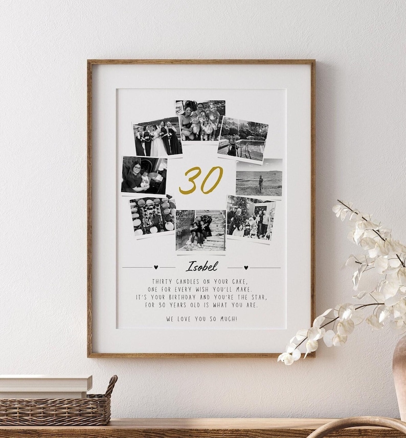 May include: A framed print with a collage of black and white photos, the number "30" in gold script, and the name "Isobel." The text reads "Thirty candles on your cake... We love you so much!" A heartfelt birthday gift.