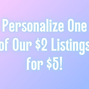 Commande personnalisée - Variante personnalisée de l'une de nos annonces existantes à 2 dollars, pour 5 dollars !