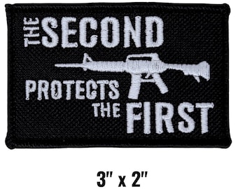 2nd Amendment Patch | "The Second Protects The First" Embroidered Tactical Patch