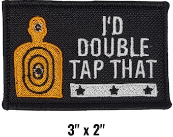 I'd Double Tap That Gun Patch | Embroidered Morale Patch