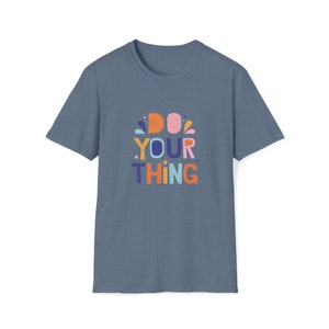 Do Your Thing Unisex Softstyle T-Shirt