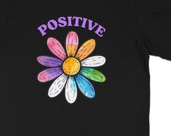 Positive Vibes Flower T-Shirt, Colorful Floral Graphic Tee, Inspirational Message Shirt, Unique Design Casual Top