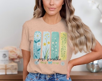 Just Breathe T-Shirt, Blumengrafik-T-Shirt, Inspirationszitat-Shirt, botanischer Kunstdruck, Naturliebhabergeschenk, niedliches lässiges Top
