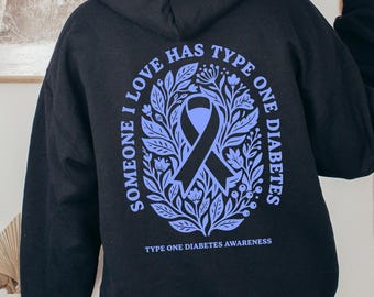 Type 1 Diabetes Awareness Hoodie, Someone I Love Has T1D Hooded Sweatshirt, Diabetic Support Pullover, Type One Diabetes Gift, T1D Hoodie