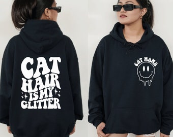Cat Hair Is My Glitter,Cat Mama Hoodies,Woman Cat Shirt,Cat Lover Gift,Cat Mom Sweater,Cat Owner Gift,Cat Lady,Animal Lover,Gift for Her
