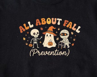 All About Fall Prevention Sweatshirt, Halloween Nurse Sweater, Spooky Season Safety Sweatshirt, Physical Therapy Sweater, Fall Nurse Gift