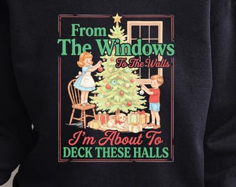 Deck These Halls Sweatshirt, Vintage Christmas Crewneck, Funny Xmas Sweatshirt, Retro Holiday Sweater, Womens Holiday Party Sweater