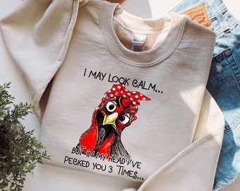 I May Look Calm Sweatshirt, Funny Chicken Sweatshirt,Farm Girl Outfit,Sarcastic Sweatshirt,Ladies Chicken Sweatshirt,Sarcastic Quote Chicken