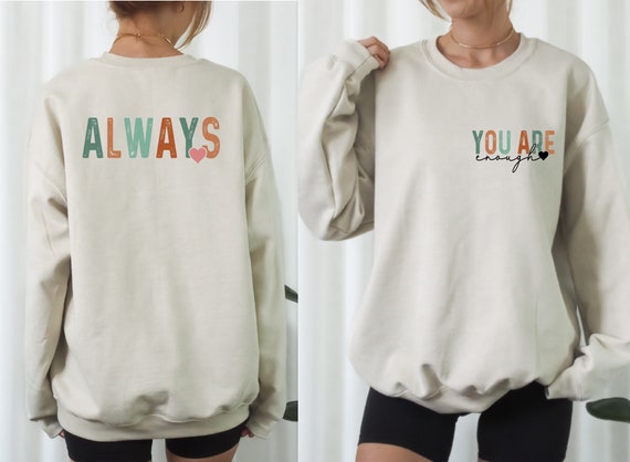 You Are Enough Sweatshirt, Womens Day Sweatshirt, Mothers Day Sweatshirt, Gift For Her Sweatshirt, Mom Sweatshirt, Happy Womens Day