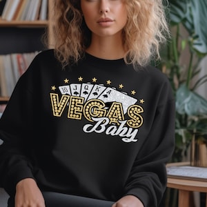 Vegas Baby Sweatshirt, Las Vegas Sweatshirt, Vegas Sweatshirt, Gambling Sweatshirt, Gambler Sweatshirt, Vegas Gift, Gambler Gift