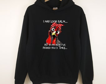 I May Look Calm Hoodie, Funny Chicken Hoodie, Farm Girl Outfit, Sarcastic Hoodie, Ladies Chicken Hoodie, Sarcastic Quote Chicken Hoodie