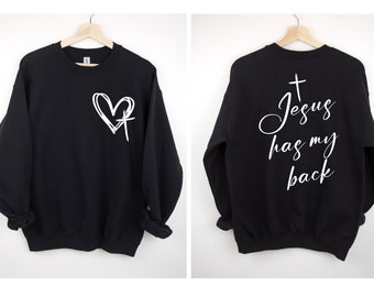 Jesus Has My Back Sweatshirt, Jesus Sweatshirt, Christian Sweatshirt, Religious Sweatshirt, Faith Sweatshirt, Church Sweatshirt, Bible Sweat