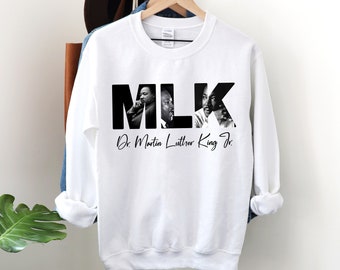 Martin Luther King Sweatshirt, Black History Sweatshirt, I Have A Dream Sweatshirt, MLK Sweatshirt, Human Rights Sweatshirt, BLM Sweatshirt