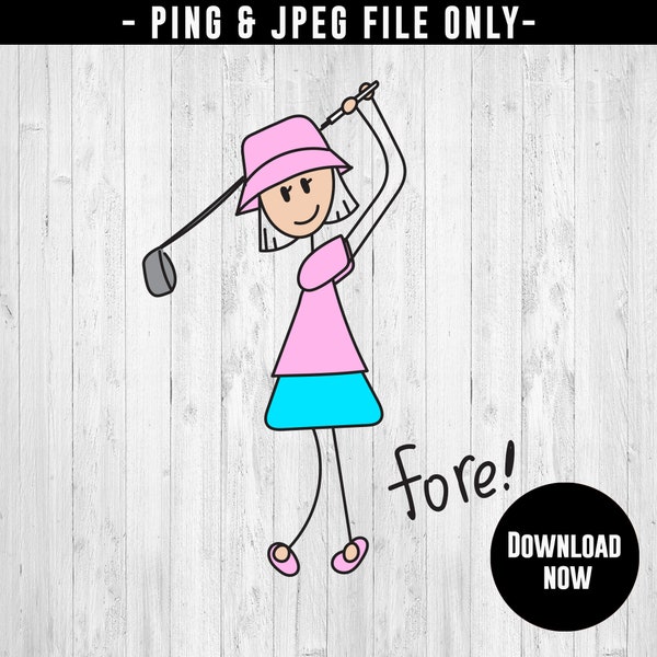 Fore golf, stick figure, cute Golfer, golf saying, PNG, JPEG, sublimation, instant download, golf life, golfer quote, heat transfer, Cricut