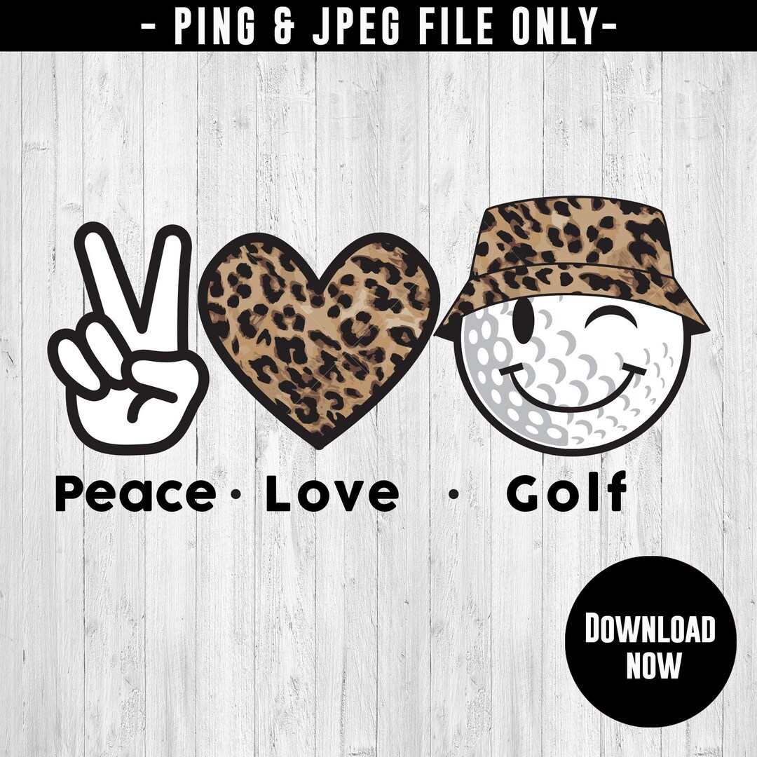 Peace Love Golf, Leopard, Golf Saying, SVG, JPEG, Sublimation, Instant