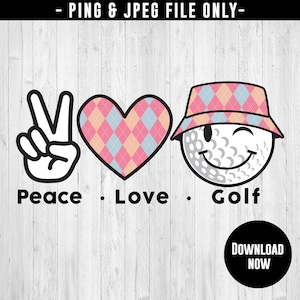 vrede liefde golf, grappig golf zeggen, PING, JPEGS, instant download, sublimatie, schattige golf, golf leven, Cricut