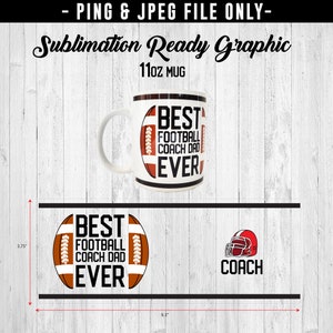 Football coach, 11 oz mug layout, Sublimation Digital Design File, best football coach dad ever, Perfect Gift, personalized mug