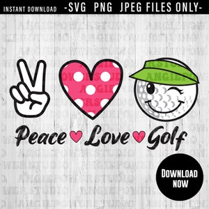Peace Love Golf, detto del golf, SVG, JPEG, sublimazione, download istantaneo, golf carino, grafica, vita da golf, citazione del golfista, trasferimento di calore, PNG