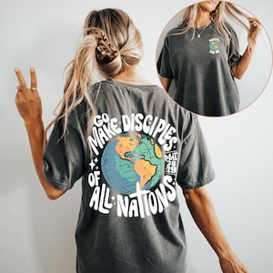 Go Make Disciples Of All Nations Shirt, Christian Inspirational Tee, Faith-Based Apparel, Faith-Based T-Shirt, Religious Gift,Church Apparel