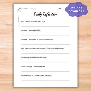 May include: Printable daily reflection journal page with questions to help you reflect on your day, including how you felt, what you are grateful for, what you are proud of, how you showed kindness, what energized you, what you want to let go of, and what intention you want to set for tomorrow.