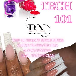 May include: Image featuring nail polish bottles in purple, pink, and red, with spilled polish. The text reads "NAIL TECH 101" and "THE ULTIMATE BEGINNERS GUIDE TO BECOMING A SUCCESSFUL NAIL TECHNICIAN". The image also shows manicured nails.
