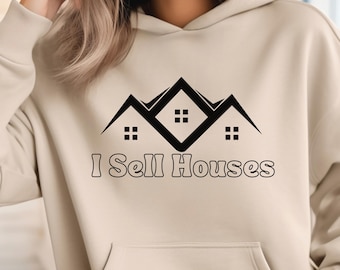 Realtor Sell Houses Pullover Hoodie, Real Estate Agent Sweatshirt Hoodie, Realtor Marketing Apparel, Real Estate Agent Pullover Hoodie