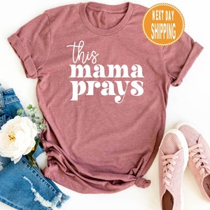 This Mama Prays Shirt, Cute Mom Shirt, Mama Life Shirt, Mom Birthday Gift, Christian Shirts, Mom Appreciation Gift, Christmas Gift