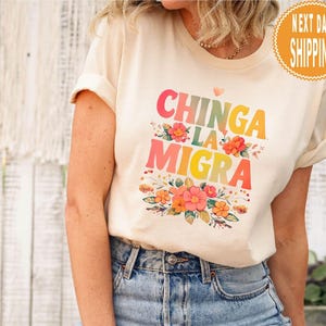 Chinga La Migra Shirt, Bold Political Tee, Statement T-Shirt, Activist Apparel, Protest Shirt, Activism Sweatshirt