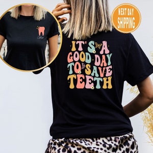 Custom It&#39;s A Good Day To Save Teeth Shirt, Personalized Dentist Gift Shirt, Dental Assistant Shirt, Dental Hygienist Shirt, Dentist Sweater