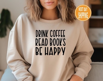 Coffee Books Happy Crewneck Sweatshirt: Book Lover Gift