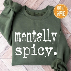 Mentally Spicy Sweatshirt, Funny Saying Trends Quote Sweatshirt, Mentally Spicy Typography Hoodie, Vintage 70&#39;s, Trendy Sweatshirt For Women