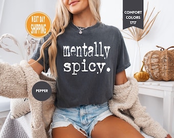 Komfort Farben Mentally Spicy Shirt: Vintage Trendy Tee