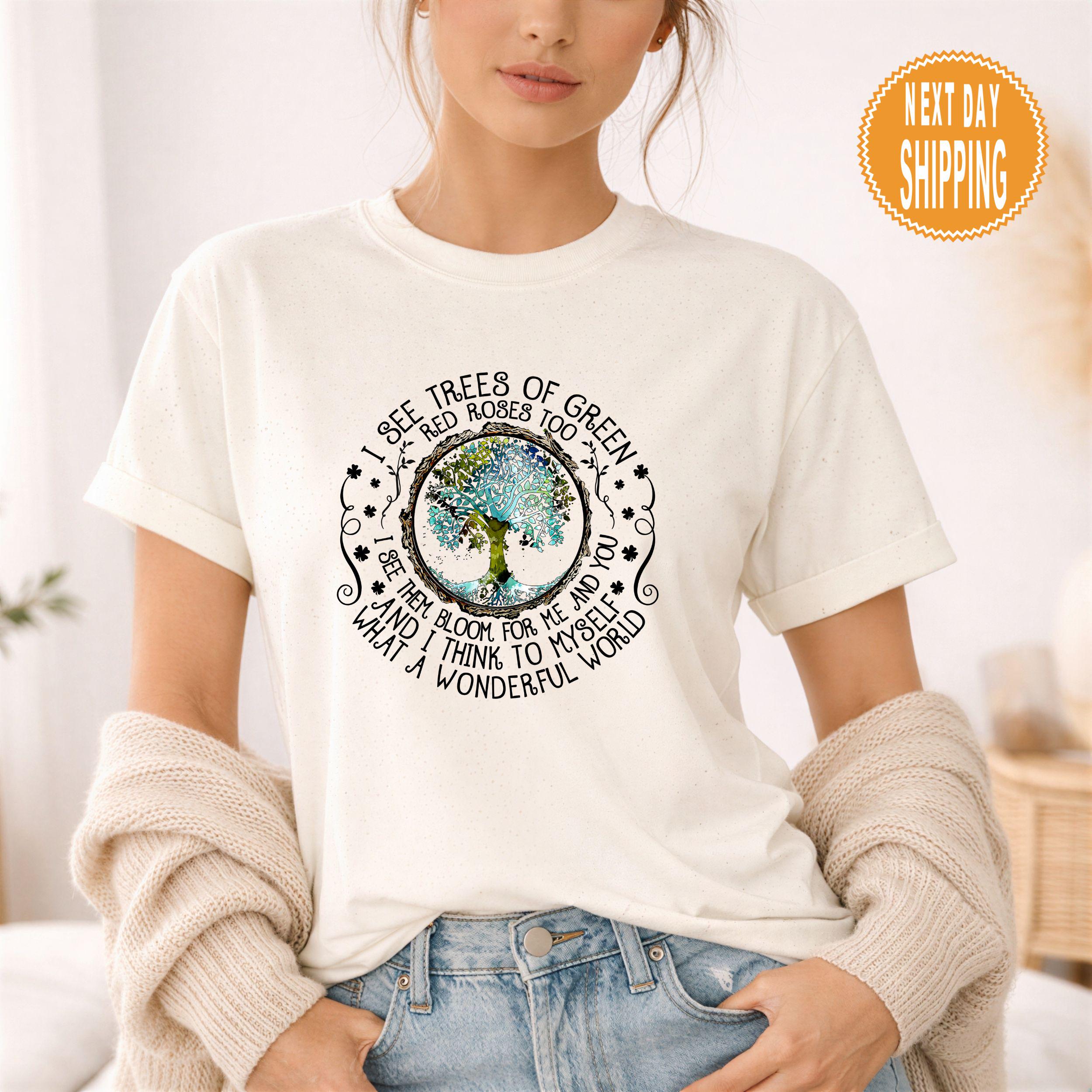 I See Trees of Green Red Roses Too T-shirt, World Tree Shirt