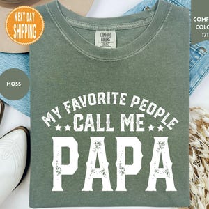 Komfortfarben Meine Lieblingsmenschen nennen mich Papa Shirt, Vatertagsshirt, Vatertagsgeschenk, Papa-T-Shirt, Geschenk für Papa, Geschenk von Frau, neuer Papa