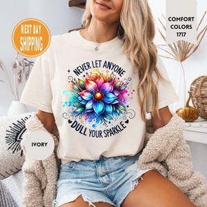 Komfort Farben Inspirational T-Shirt: Never Dull Your Sparkle