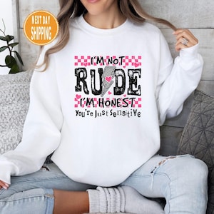 I&#39;m Not Rude Sweatshirt, Snarky Sarcastic Hoody, Funny Saying Sweater, Retro Checkered Trendy Hoody, Sarcasm Sweater, Gift for Her