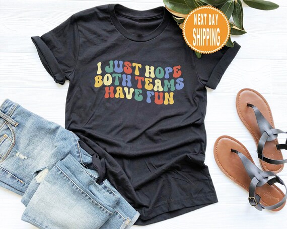 Funny Football Mom Tee: I Just Hope Both Teams Have Fun