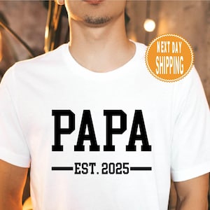 Custom Papa EST 2025 Shirt, Baby Announcement Tee, Promoted To Papa Tee, Papa EST 2025 Shirt, Gift For Dad, Gift For Grandpa, Christmas Gift