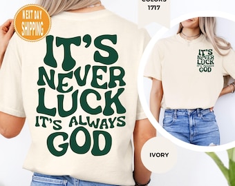 Camisa cristiana Comfort Colors: Nunca es suerte, siempre es Dios