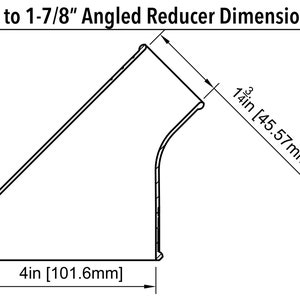 May include: A diagram showing the dimensions of a 4-inch to 1-7/8-inch angled reducer. The reducer is shown in a 45-degree angle. The dimensions are labeled in both inches and millimeters.