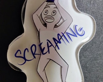 SCREAMING at phone Acrylic Pin