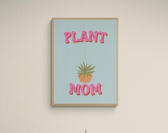 Plant Mom- modny plakat, cyfrowe pobieranie, gotowe do natychmiastowego pobrania, drukowana sztuka ścienna