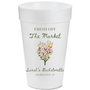 Fresh Off The Market Bachelorette Cups, She&#39;s Off the Market Bachelorette, Bachelorette Party Favors, Set of 10 Custom Foam Cups